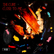 THE CURE - CLOSE TO ME